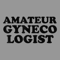 Amateur Gynecologist T Shirt Women's V-neck T-shirt | Artistshot