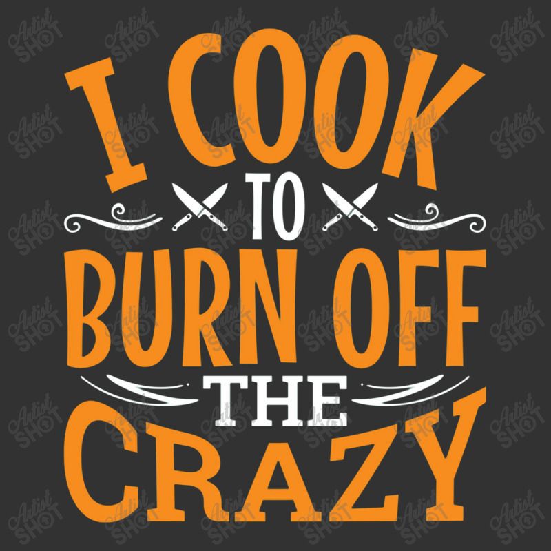 I Cook To Burn Off The Crazy Funny Chef Pullover Baby Bodysuit by nastitin | Artistshot