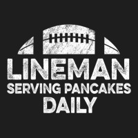 Mens Lineman Serving Pancakes Daily Football Offensive Lineman Classic T-shirt | Artistshot