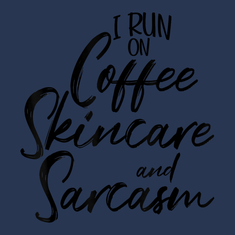 I Run On Coffee Skincare And Sarcasm Esthetician T Shirt Ladies Denim Jacket | Artistshot