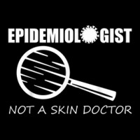 Epidemiologist Not A Skin Doctor Funny Epidemiology Apparel Pocket T-shirt | Artistshot