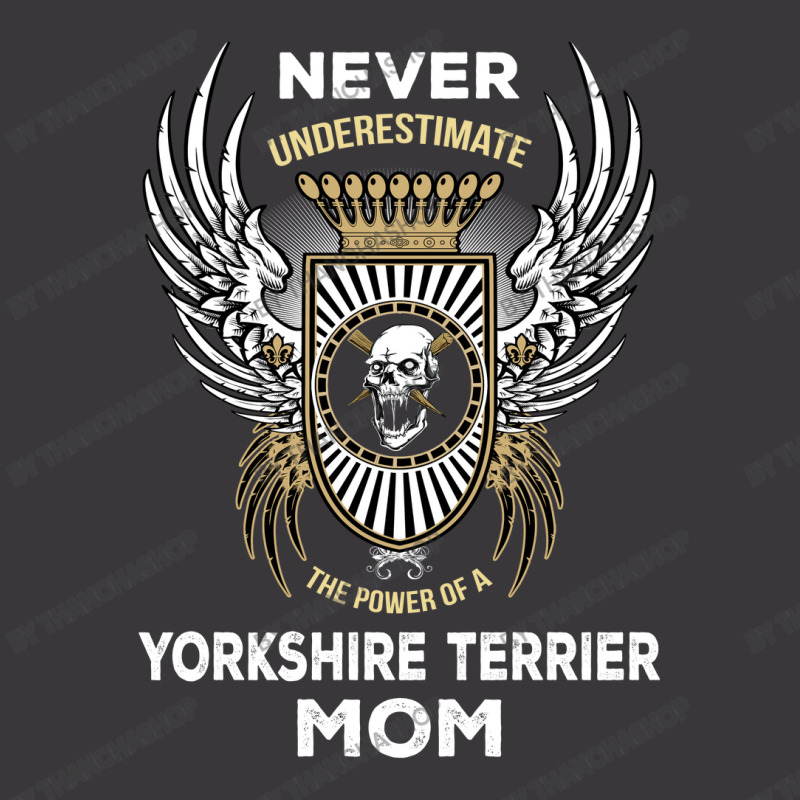 Never Underestimate The Power Of A Yorkshire Terrier Mom Ladies Curvy T-Shirt by thanchashop | Artistshot