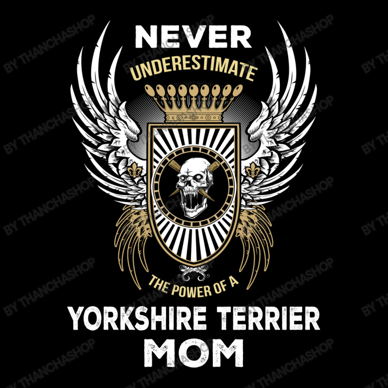 Never Underestimate The Power Of A Yorkshire Terrier Mom Legging by thanchashop | Artistshot