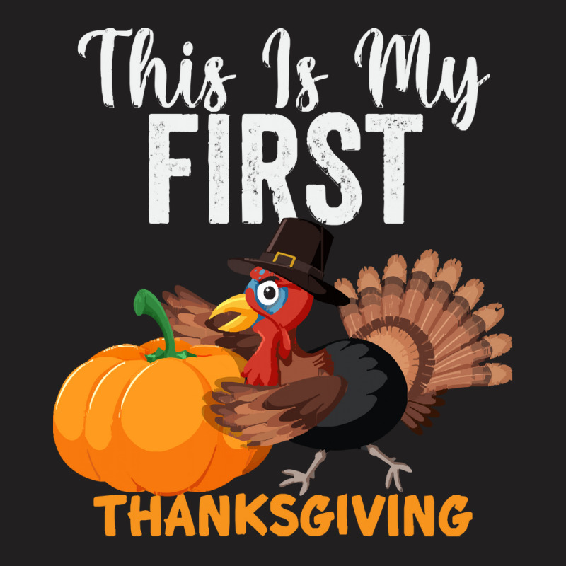 This Is My First Thanksgiving This Is My First Thanksgiving (1) T-shirt | Artistshot