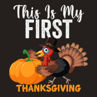 This Is My First Thanksgiving This Is My First Thanksgiving (1) Tank Top | Artistshot