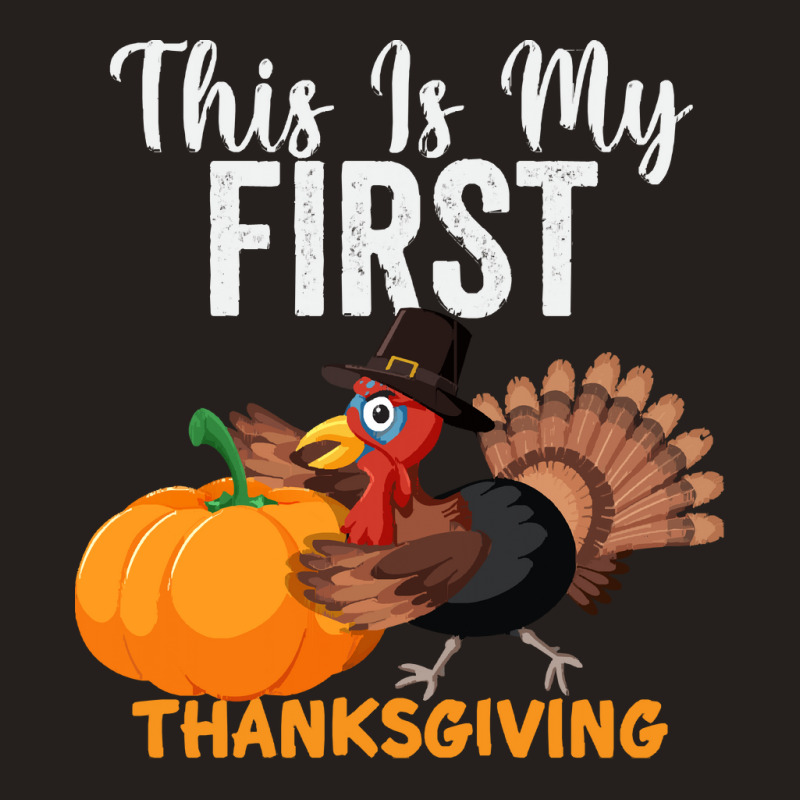 This Is My First Thanksgiving This Is My First Thanksgiving (1) Tank Top | Artistshot