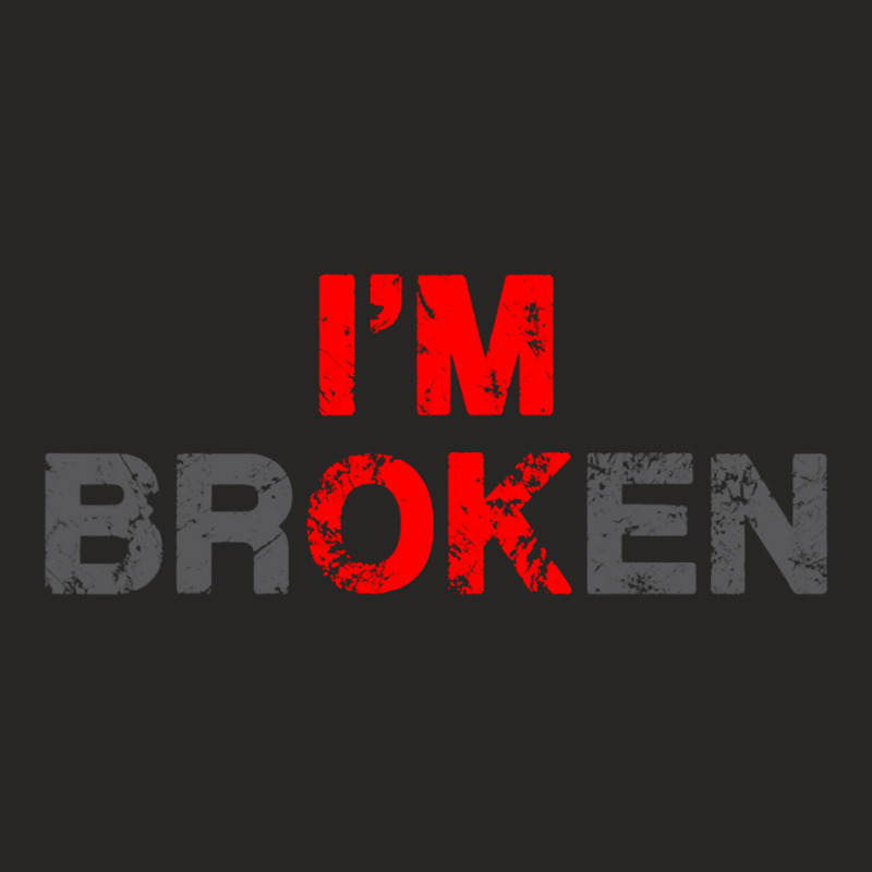 I'm Ok I'm Broken Invisible Illness Men Women I Am Ok Broken Ladies Fitted T-Shirt by cm-arts | Artistshot