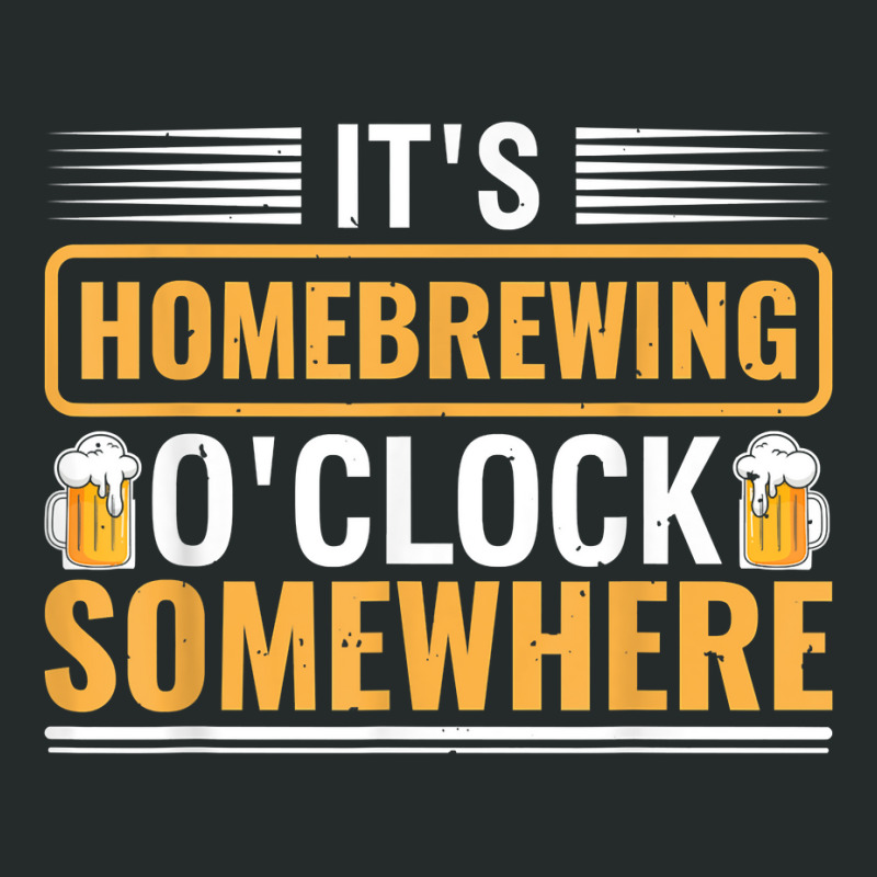 It's Homebrewing O'clock Somewhere Beer Brewing Alcoholic T Shirt Women's Triblend Scoop T-shirt by alishia3asa | Artistshot