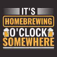 It's Homebrewing O'clock Somewhere Beer Brewing Alcoholic T Shirt Racerback Tank | Artistshot