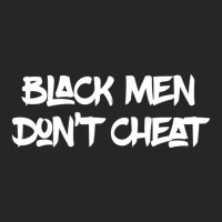 Black Men Don't Cheat ,funny Fathers Day Dad Ladies Fitted T-shirt | Artistshot