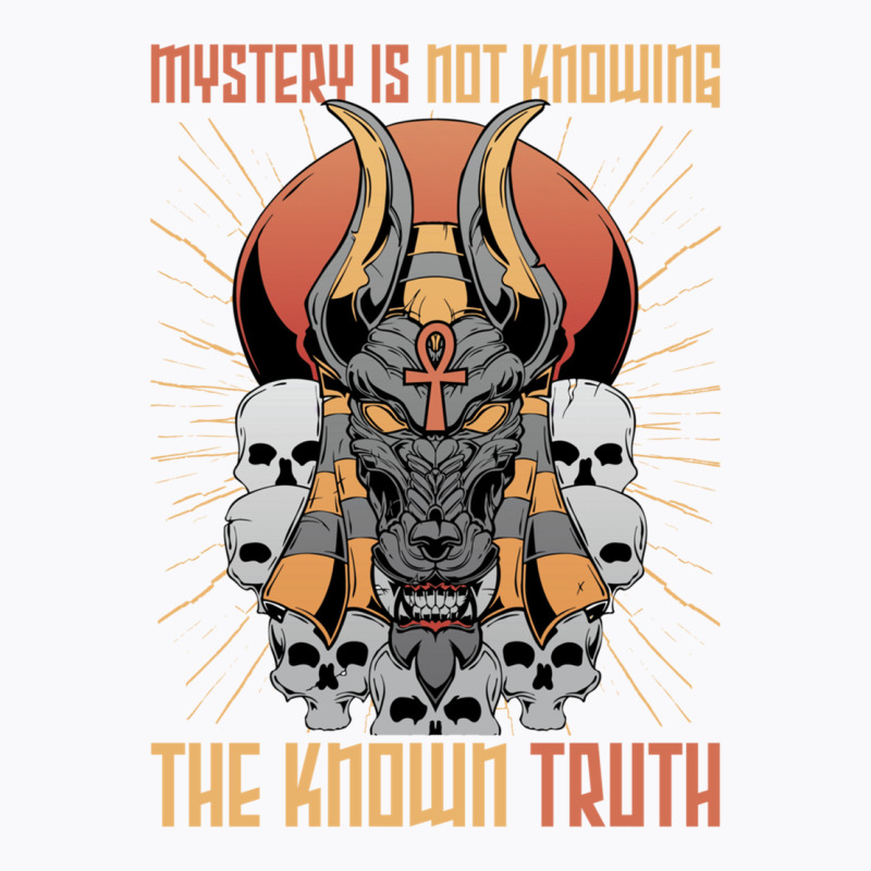 Pharaohs   Mystery Is Not Knowing The Known Truth   Anubis Sweatshirt T-Shirt by cm-arts | Artistshot