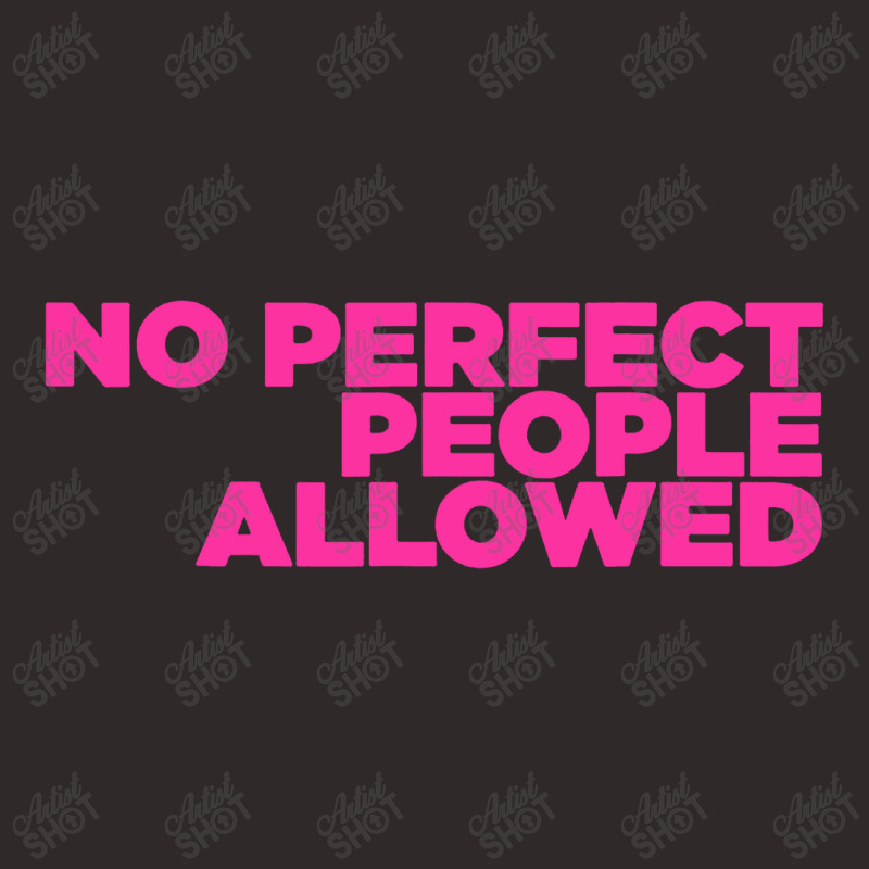 No Perfect People Allowed Racerback Tank by CRV | Artistshot