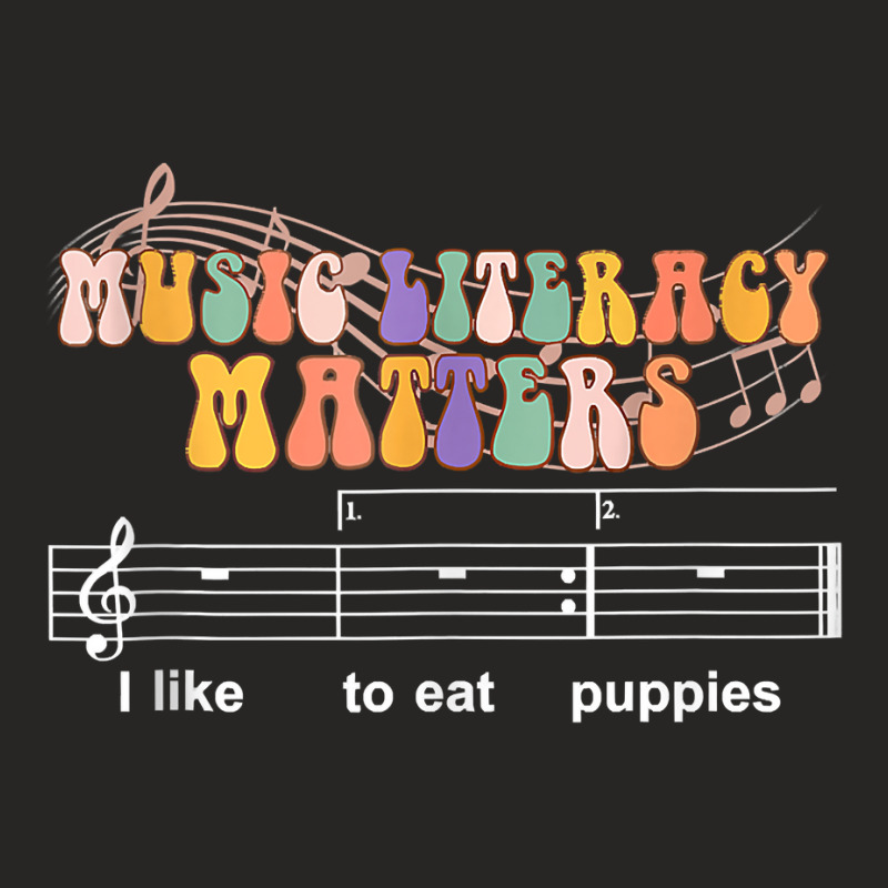 Music Literacy Matters I Like To Eat Puppies Tank Top Ladies Fitted T-Shirt by cm-arts | Artistshot