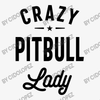 Womens Crazy Pitbull Lady Funny Pitbull Mom Ladies Fitted T-shirt | Artistshot