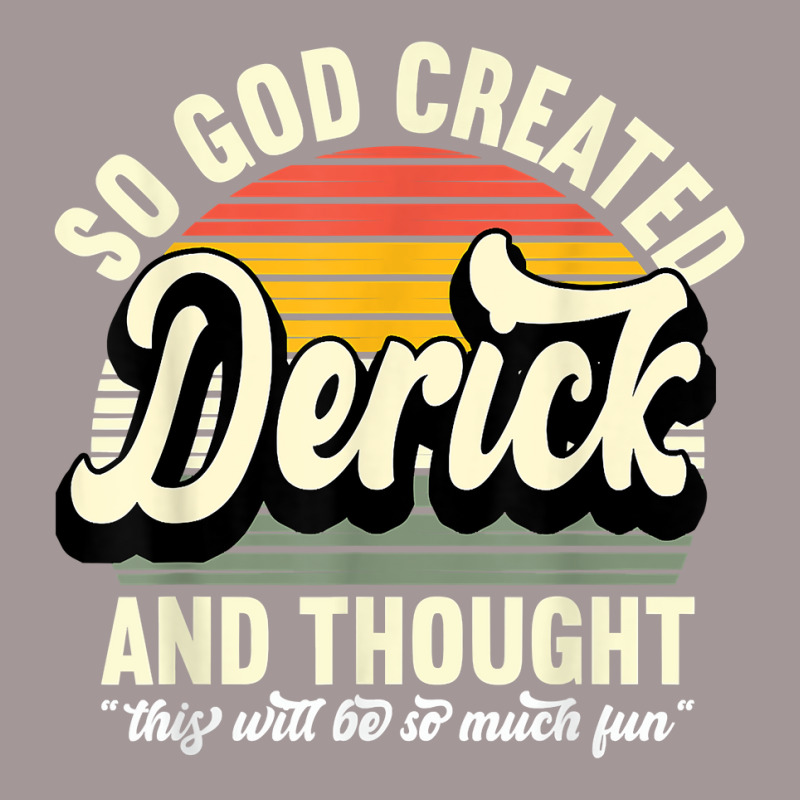 Mens So God Created Derick   Name Derick Birthday T Shirt Vintage Short by tehatinapu1 | Artistshot