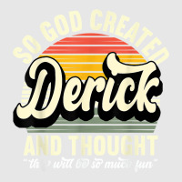 Mens So God Created Derick   Name Derick Birthday T Shirt Unisex Jogger | Artistshot