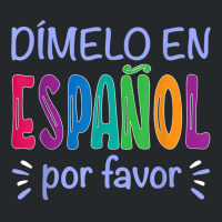 Dimelo En Espanol Bilingual Spanish Teacher Crewneck Sweatshirt | Artistshot