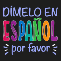 Dimelo En Espanol Bilingual Spanish Teacher Classic T-shirt | Artistshot