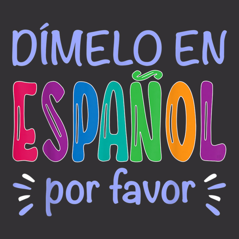 Dimelo En Espanol Bilingual Spanish Teacher Vintage Hoodie by LilyWillis | Artistshot