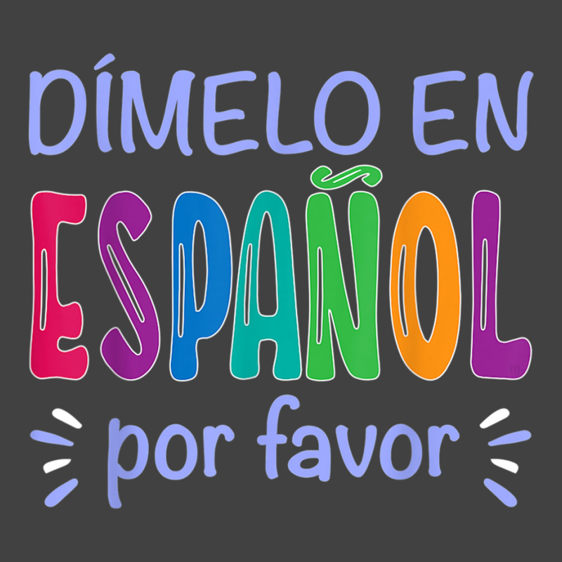 Dimelo En Espanol Bilingual Spanish Teacher Vintage T-Shirt by LilyWillis | Artistshot