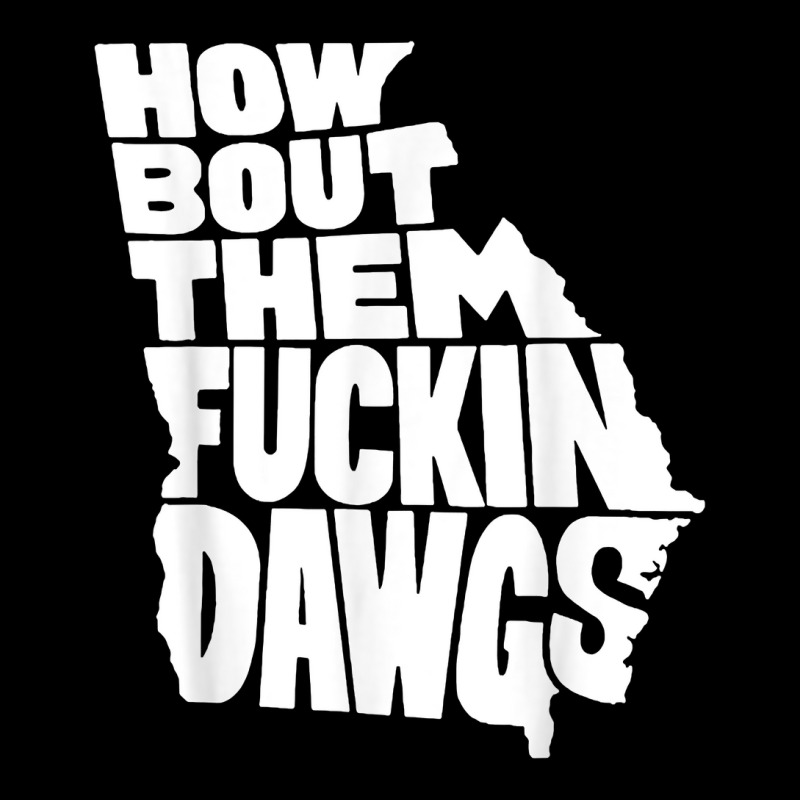 How Bout Them Fuckin Dawgs Georgia Map T Shirt Adjustable Cap by nilaeshuhyfa | Artistshot