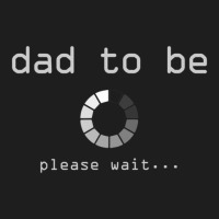 Dad Loading Please Wait Father Daddy Pappy Pops Papa Classic T-shirt | Artistshot