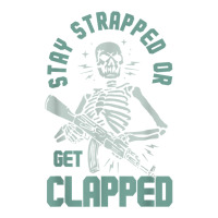 Stay Strapped Or Get Clapped T Shirt Men's T-shirt Pajama Set | Artistshot