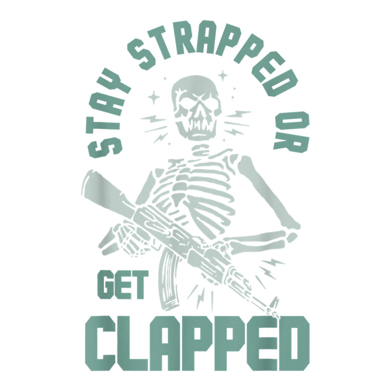 Stay Strapped Or Get Clapped T Shirt Men's T-shirt Pajama Set | Artistshot