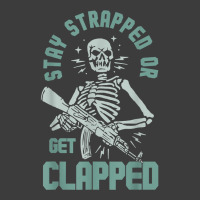 Stay Strapped Or Get Clapped T Shirt Men's Polo Shirt | Artistshot