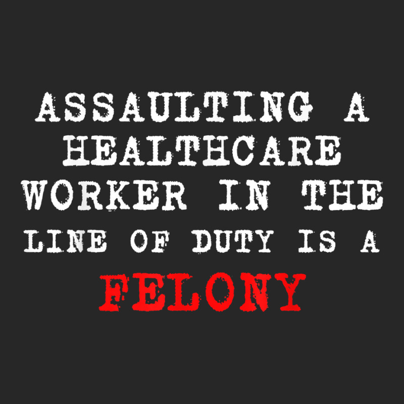 Funny,assaulting A Healthcare Worker Is A Felony T Shirt Men's T-shirt Pajama Set | Artistshot