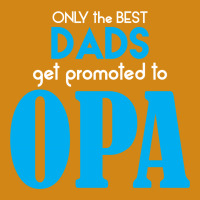 Only The Best Dads Get Promoted To Opa Drawstring Bags | Artistshot