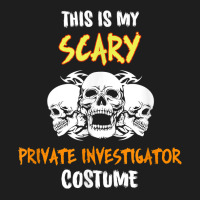 This Is My Scary Private Investigator Costume T Shirt Classic T-shirt | Artistshot