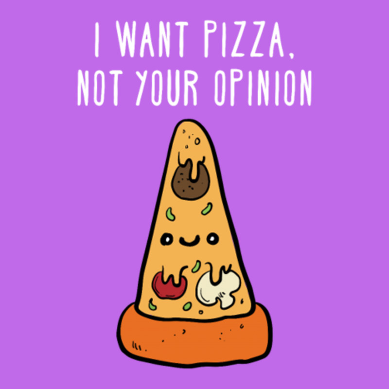 I Want Pizza, Not Your Opinion Funny T Shirt Oval Patch | Artistshot