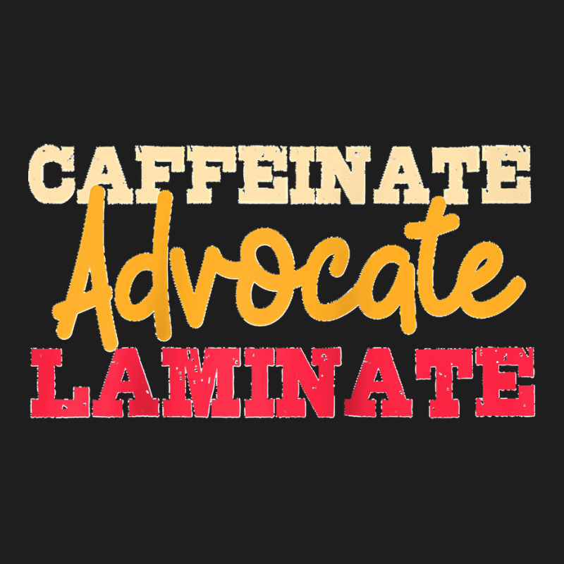 Caffeinate Advocate Laminate Fun Special Education Teacher Raglan Base Classic T-shirt by cm-arts | Artistshot