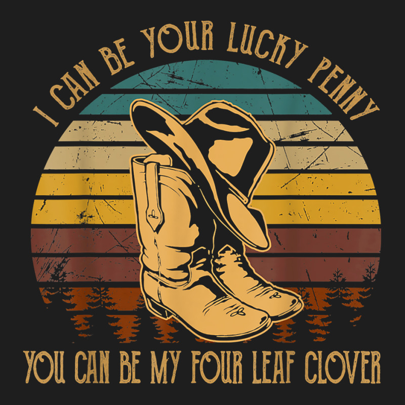 I Can Be Your Lucky Penny Tshirt Cowboys Boots Music Country T Shirt Classic T-shirt | Artistshot