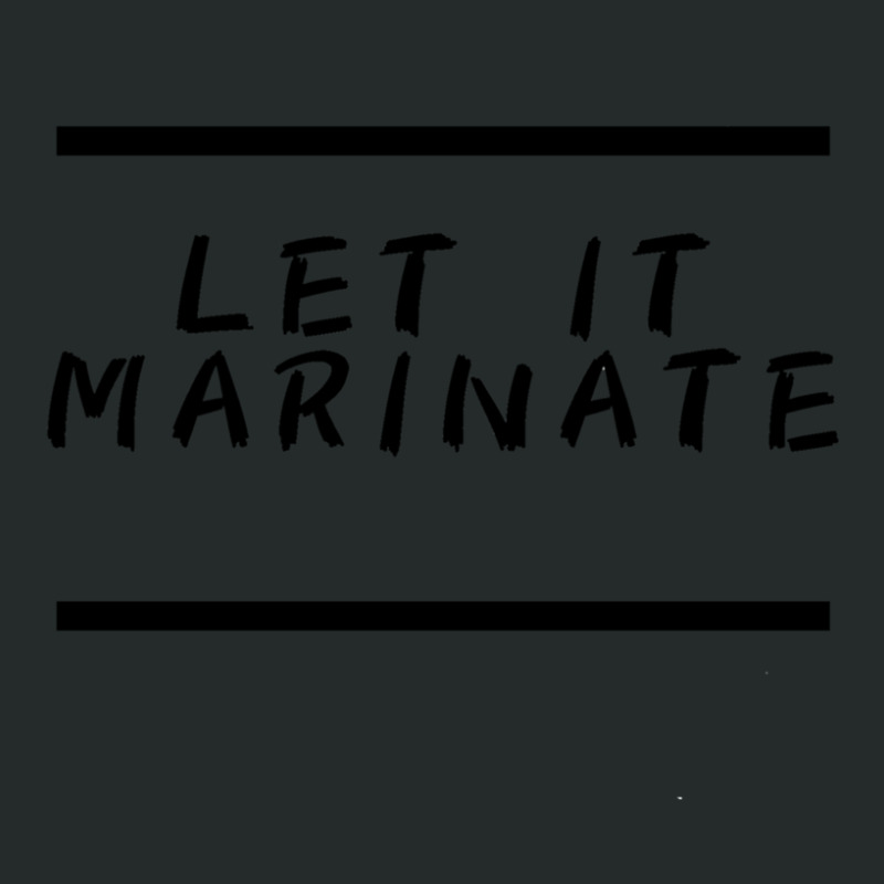 Let It Marinate Women's Triblend Scoop T-shirt by MilletteHawks | Artistshot