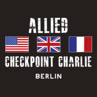 Checkpoint Charlie Cold War Berlin Wall East Germany France Tank Top | Artistshot