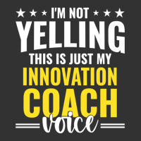 Not Yelling Innovation Coach Voice Innovation Coach Humor Sweatshirt Baby Bodysuit | Artistshot