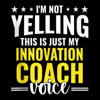 Not Yelling Innovation Coach Voice Innovation Coach Humor Tank Top Adjustable Cap | Artistshot