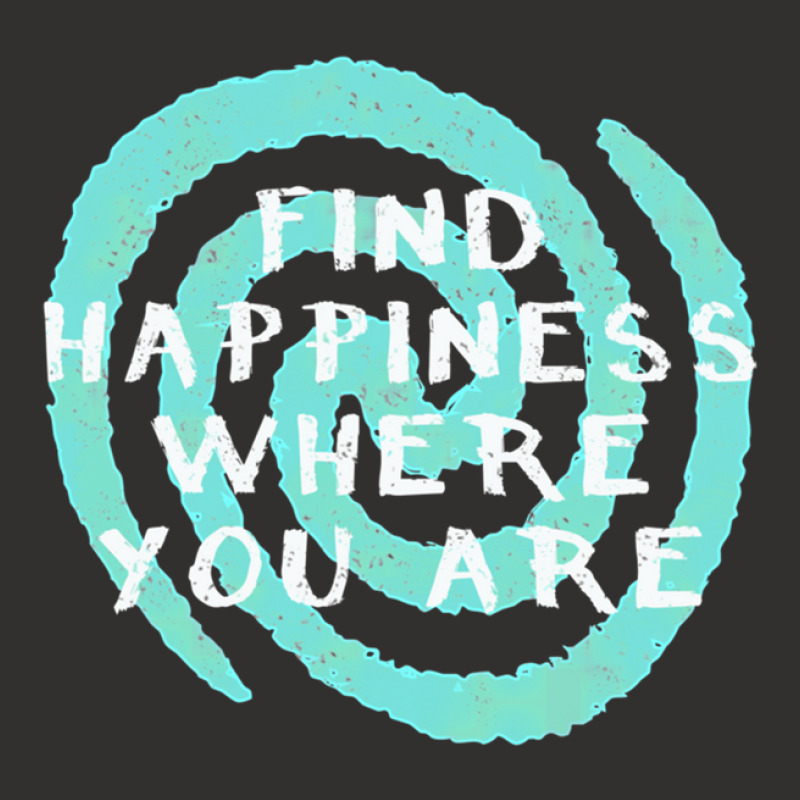 Find Happiness Where You Are Champion Hoodie | Artistshot