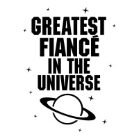 Greatest Fiance In The Universe 3/4 Sleeve Shirt | Artistshot