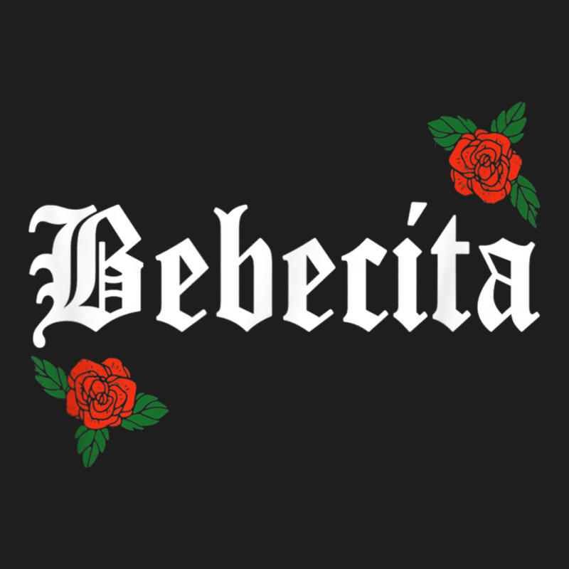 Bebecita Latina Roses Floral Classic T-shirt by AngelinoGuron | Artistshot