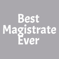 Best Magistrate Ever Funny Cool Sarcastic Men Or Women Premium Youth 3/4 Sleeve | Artistshot