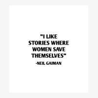 I Like Stories Where Women Save Themselves - Neil Gaiman Sleeveless To Ladies Fitted T-shirt | Artistshot