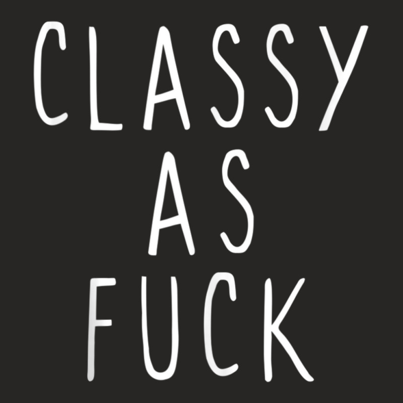 Classy As Fuck Af Adult Sarcastic Ladies Fitted T-Shirt by cm-arts | Artistshot