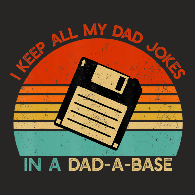 Vintage I Keep All My Dad Jokes In A Dad-a-base Men Quote Ladies Fitted T-Shirt by cm-arts | Artistshot