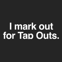 I Mark Out For Tap Outs Unisex Hoodie | Artistshot