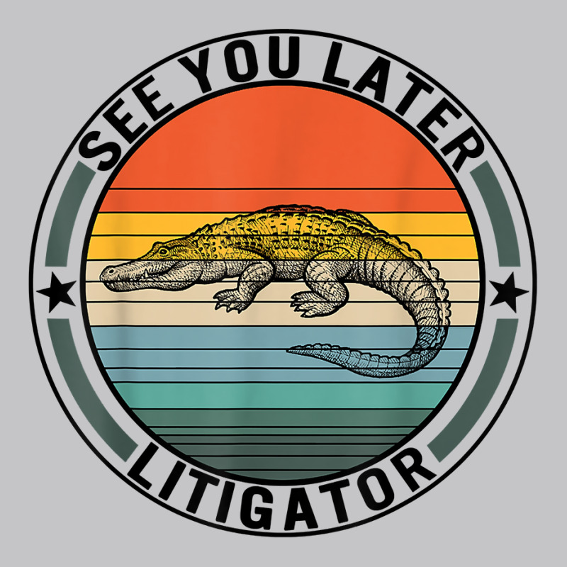 See You Later Litigator Alligator Pun Lawyer Law School Grad T Shirt Baby Bodysuit by cm-arts | Artistshot