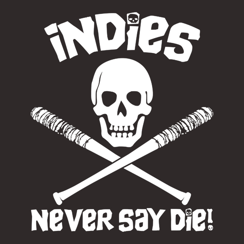 Indies Never Say Die! Racerback Tank by atereabag | Artistshot