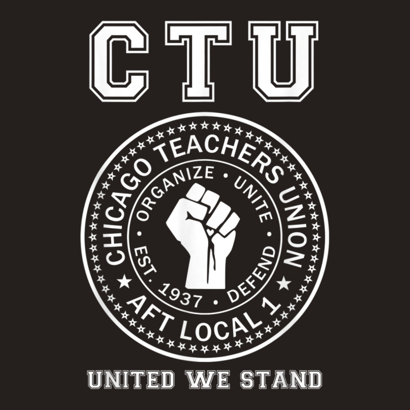 Chicago Teachers Union On Strike Protest United We Stand Tank Top | Artistshot